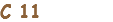C 11