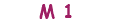 M 1